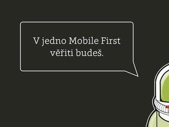 Co je to „Mobile First“? Ale doopravdy