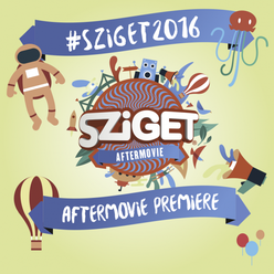 Prožij Sziget 2016 znovu, je tu aftermovie festivalu.