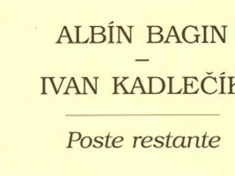 Albín Bagin, Ivan Kadlečík: Poste restante