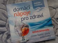 Radmila Zrůstková: Domácí nápoje pro zdraví