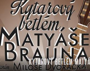 Kytarový Betlém Matyáše Brauna/ koncert