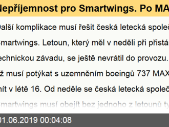Nepříjemnost pro Smartwings. Po MAXech jim chybí další letadlo