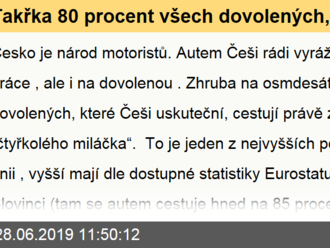 Takřka 80 procent všech dovolených, na které se Češi vydají, uskuteční autem. Letecká dovolená je v 