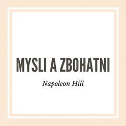 Napoleon Hill: Mysli a zbohatni