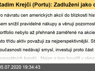 Radim Krejčí  : Zadlužení jako důvodu kolapsu ekonomiky se neobávám, po růstu akcií ubírám z portfol