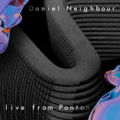 Daniel Neighbour – Live from  Ponton