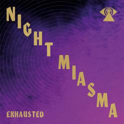 Night Miasma – Exhausted