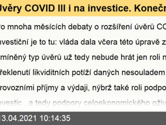 Úvěry COVID III i na investice. Konečně, po mnoha měsících debat