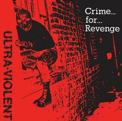 Ultra Violent – Crime…For…Revenge