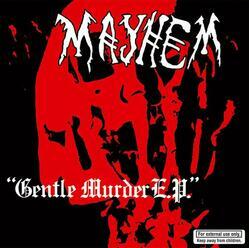 Mayhem – Gentle Murder E.P.