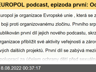 EUROPOL podcast, epizoda první: Ochrana ohrožených dětí před sexuálním vykořisťováním na internetu